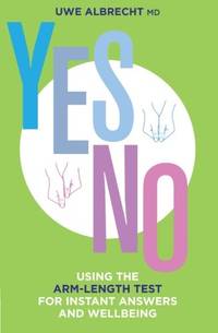 Yes/No: Using the Arm-Length Test For Instant Answers and Wellbeing by Uwe Albrecht - Paperback - from World of Books Ltd (SKU: GOR005100027)