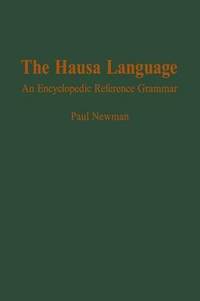 Hausa Language: An Encyclopedic Reference Grammar