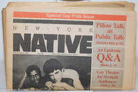 New York Native: #40, June 21 - July 4 , 1982; Special Gay Pride issue by Ortleb, Charles L., editor and publisher, Dennis Altman, Lawrence Mass, Richard Hall, Martin Duberman, Michael Grumley, et al - 1982