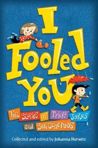 I Fooled You : Ten Stories of Tricks, Jokes and Switcheroos