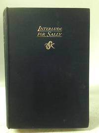 Interlude For Sally. Being Some Further Chapters In The Life Of Sally Dunn.