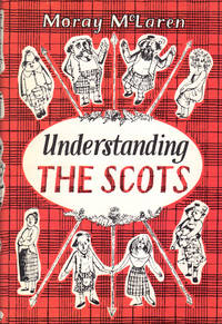 UNDERSTANDING THE SCOTS ~ A Guide for South Britons and Other Foreigners