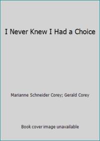 I Never Knew I Had a Choice