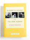 ELIZABETH BISHOP AND THE NEW YORKER