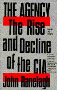 The Agency : The Rise and Decline of the CIA