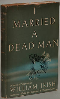I MARRIED A DEAD MAN by writing as "William Irish Cornell - First Edition - 1948 - from L. W. Currey, Inc. (SKU: 132204)