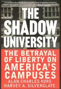 The Shadow University : The Betrayal of Liberty on America's Campuses