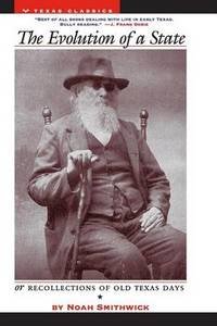 image of The Evolution of a State, or, Recollections of Old Texas Days