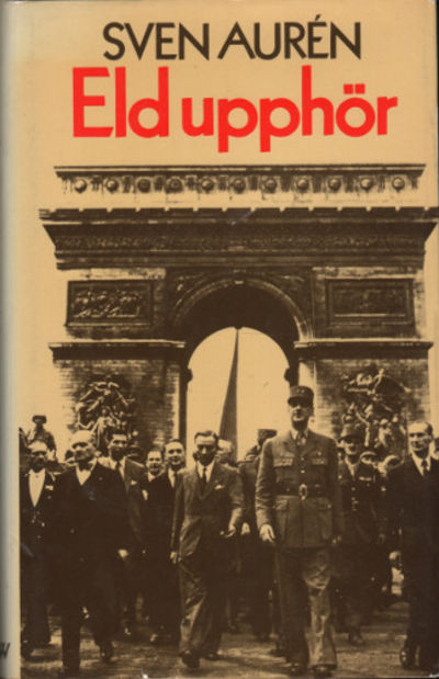 ELD UPPHÖR. Minnen 1942-1945.