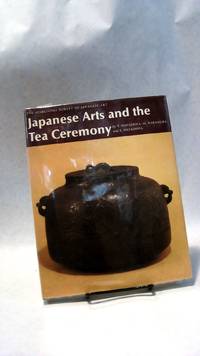 JAPANESE ARTS AND THE TEA CEREMONY