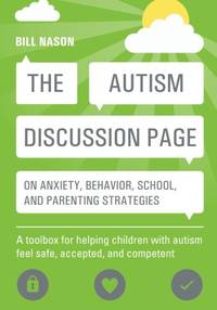 The Autism Discussion Page on anxiety, behavior, school, and parenting strategies: A toolbox for...