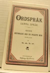 Ordspråk, sanna språk. 6500 bevingade ord ur…