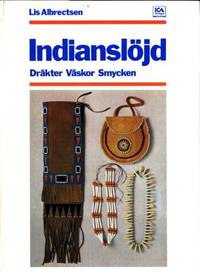 Indianslöjd. En bok om indianska dräkter,…
