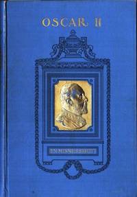 Oscar II. Sveriges konung 1872-1907. En…