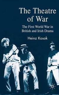 The Theatre of War: The First World War in British and Irish Drama