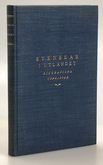 Svenskar i utlandet. Biografiska uppgifter…