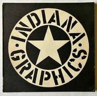 Robert Indiana: Graphics -- The Prints and Posters of Robert Indiana 1961-1969