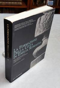 La Formazione Della Citta in Emilia Romagna: Prime Esperienze Urbane Attraverso Le Nuove Scoperte...
