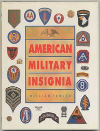 American Military Insignia by William FOWLER - First Edition - 1990 - from Between the Covers- Rare Books, Inc. ABAA (SKU: 413515)
