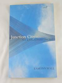 Junction City: New & Selected Poems 1990 - 2015