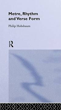Metre, Rhythm and Verse Form (The New Critical Idiom)