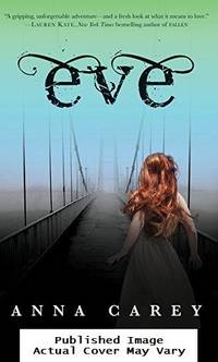 Eve by Carey, Anna - 2011-10-04 Cover Tear. See our T