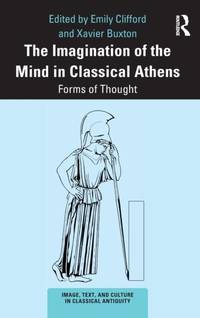 The Imagination of the Mind in Classical Athens: Forms of Thought
