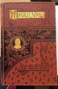 The Waverley Novels by Sir Walter Scott, Bart - n.d.