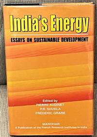 India&#039;s Energy, Essays on Sustainable Development by Pierre Audinet, P.R. Shukla, Frederic Grare (editors) - 2000