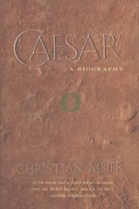 Caesar : A Biography by Christian Meier - 1997