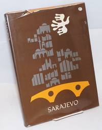 Sarajevo by Boskovic, Zlata, secretary of the editorial board. Ahmed Ceric, et alia, editors - 1983