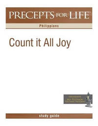 Precepts for Life Study Guide: Count It All Joy (Philippians)