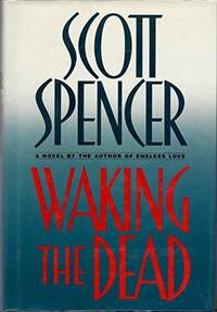 Waking the Dead by Spencer, Scott