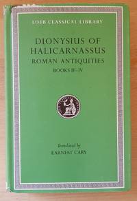 Dionysius of Halicarnassus: Roman Antiquities, Volume II, Books III-IV (Loeb Classical Library...