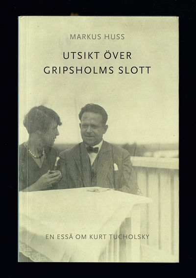 Utsikt över Gripsholms Slott. En essä om Kurt…
