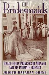 image of Bridesmaids: Grace Kelly, Princess of Monaco, and Six Intimate Friends
