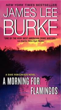 A Morning for Flamingos: A Dave Robicheaux Novel