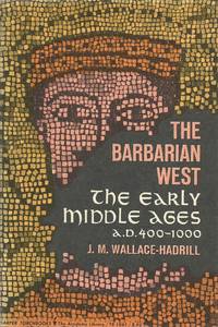 The Barbarian West: the Early Middle Ages A.D. 400-1000