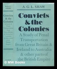 Convicts and the colonies : a study of penal transportation from Great Britain and Ireland to Australia and other parts of the British Empire