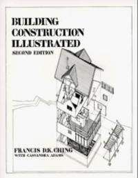 Building Construction Illustrated by Francis D.K. Ching - 1991-08-04