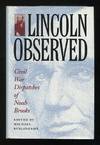 Lincoln Observed: Civil War Dispatches of Noah Brooks