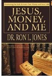 Jesus, Money, and Me: Discovering the Link between Your Money and Your Faith