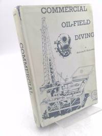 Commercial Oil-Field Diving by Nicholas B. Zinkowski - 1971