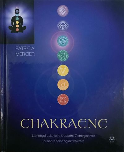 Chakraene. Lær deg å balansere kroppens 7…