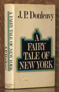 A FAIRY TALE OF NEW YORK by J. P. Donleavy - 1973