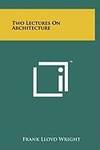 Two Lectures on Architecture