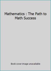 Mathematics : The Path to Math Success