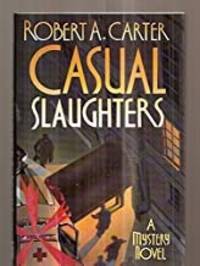 Casual Slaughters: A Mystery Novel