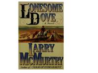 Lonesome Dove. by McMurtry, Larry - 1985.