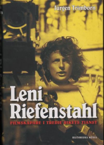 LENI RIEFENSTAHL. Filmskapare i Tredje rikets…
